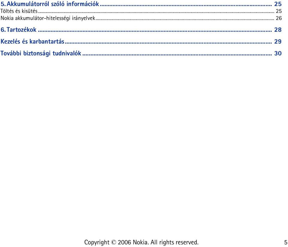 .. 25 Nokia akkumulátor-hitelességi irányelvek.