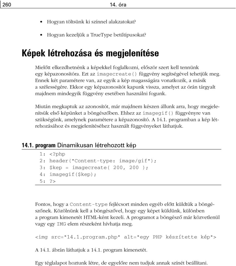 Ennek két paramétere van, az egyik a kép magasságára vonatkozik, a másik a szélességére.