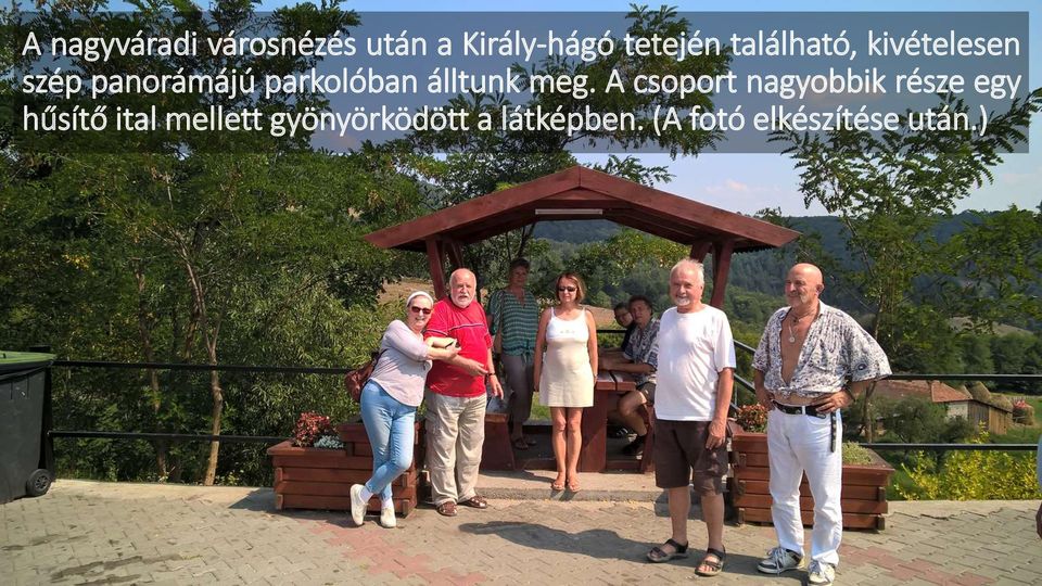 álltunk meg.