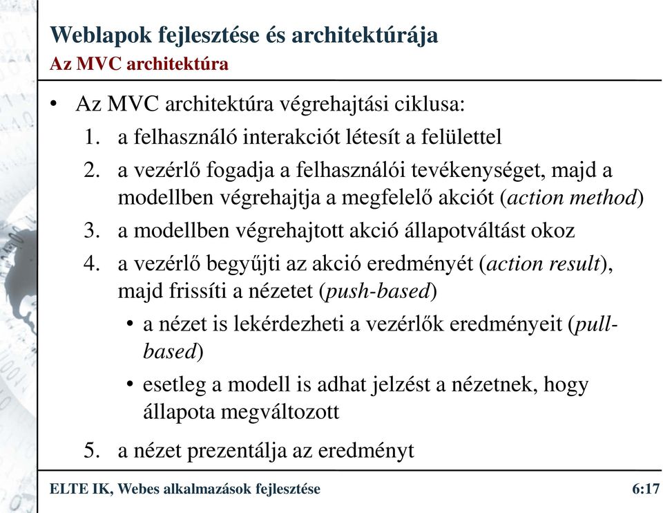 a modellben végrehajtott akció állapotváltást okoz 4.