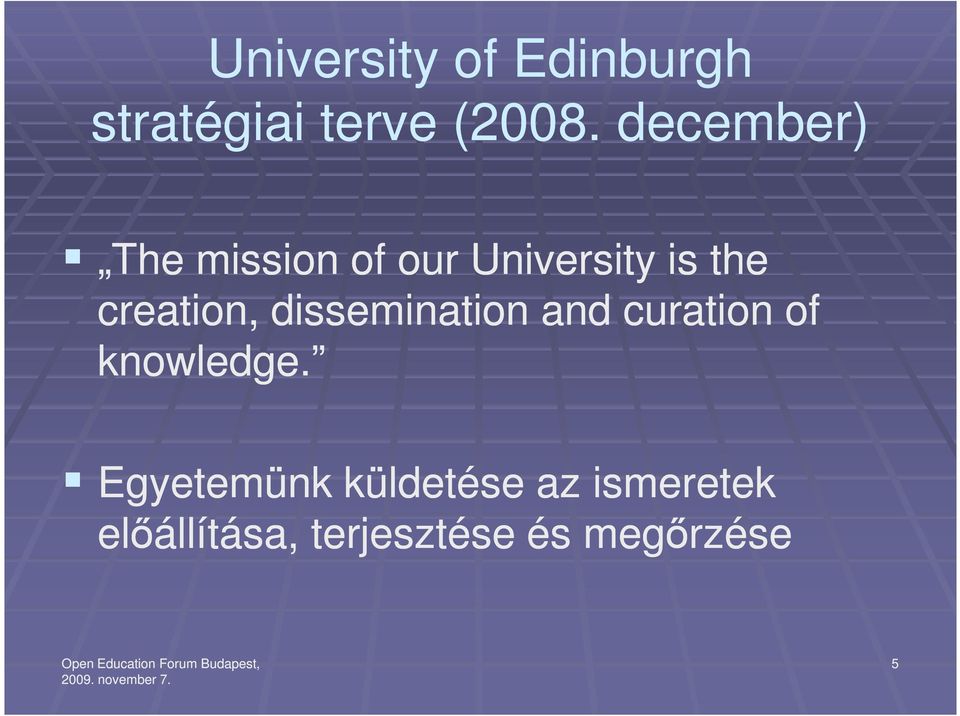 creation, dissemination and curation of knowledge.