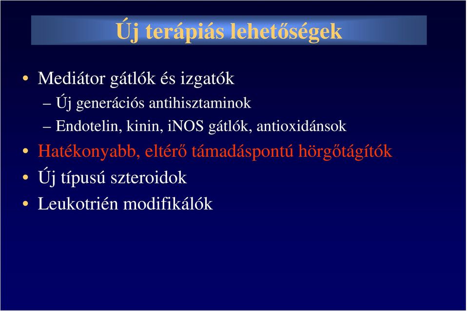 gátlók, antioxidánsok Hatékonyabb, eltérı