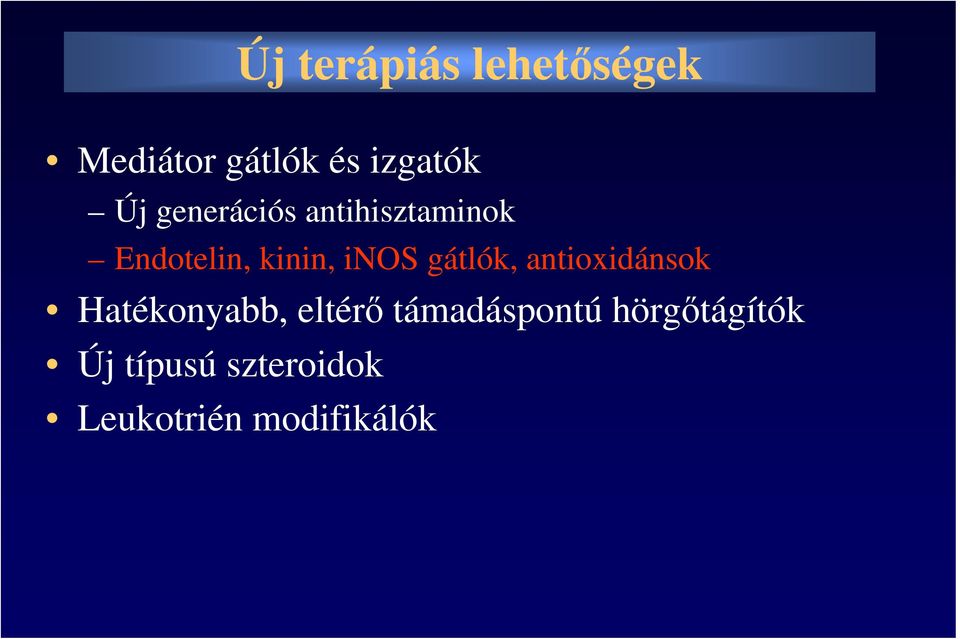 gátlók, antioxidánsok Hatékonyabb, eltérı