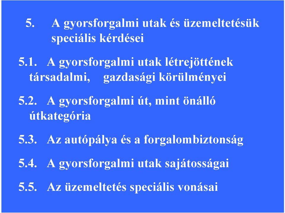 A gyorsforgalmi út, mint önálló útkategória 5.3.