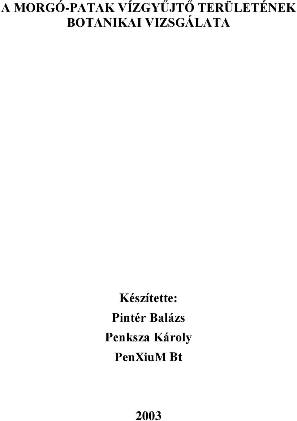 VIZSGÁLATA Készítette: