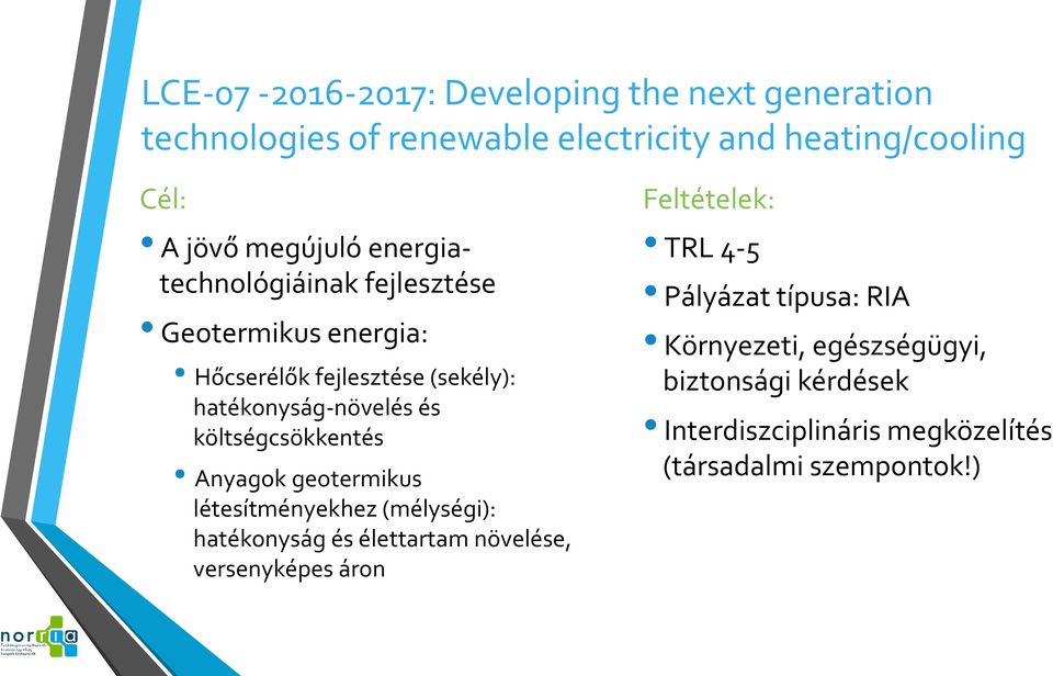 költségcsökkentés Anyagok geotermikus létesítményekhez (mélységi): hatékonyság és élettartam növelése, versenyképes áron