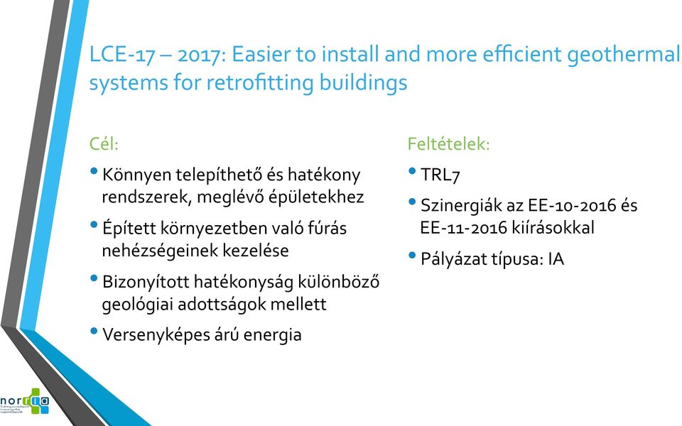 fúrás nehézségeinek kezelése Bizonyított hatékonyság különböző geológiai adottságok mellett