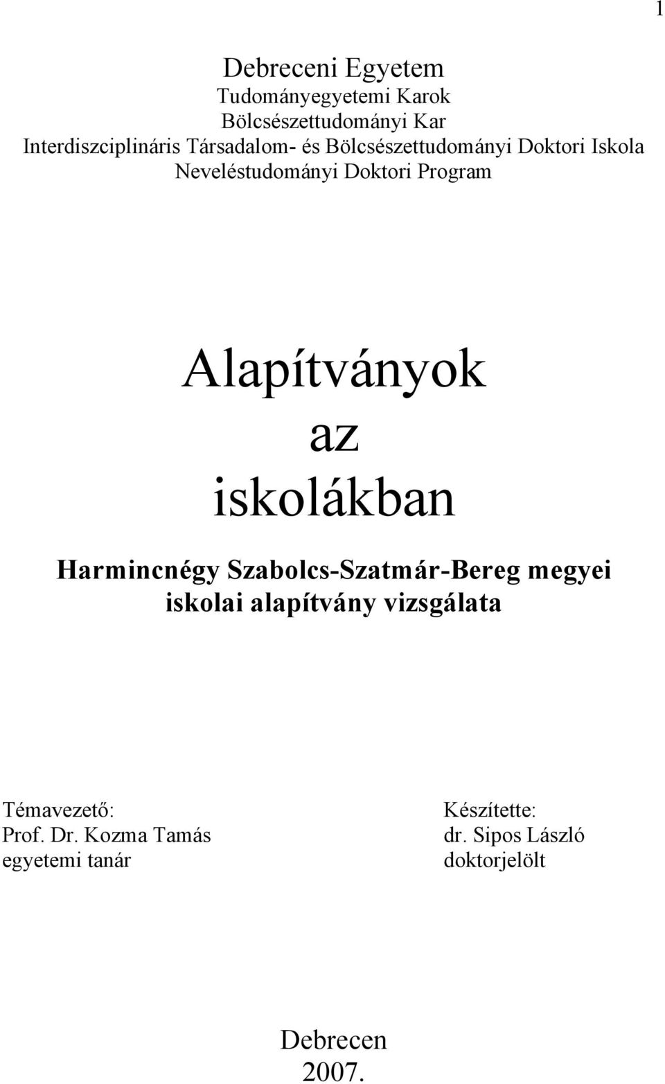 Alapítványok az iskolákban Harmincnégy Szabolcs-Szatmár-Bereg megyei iskolai alapítvány