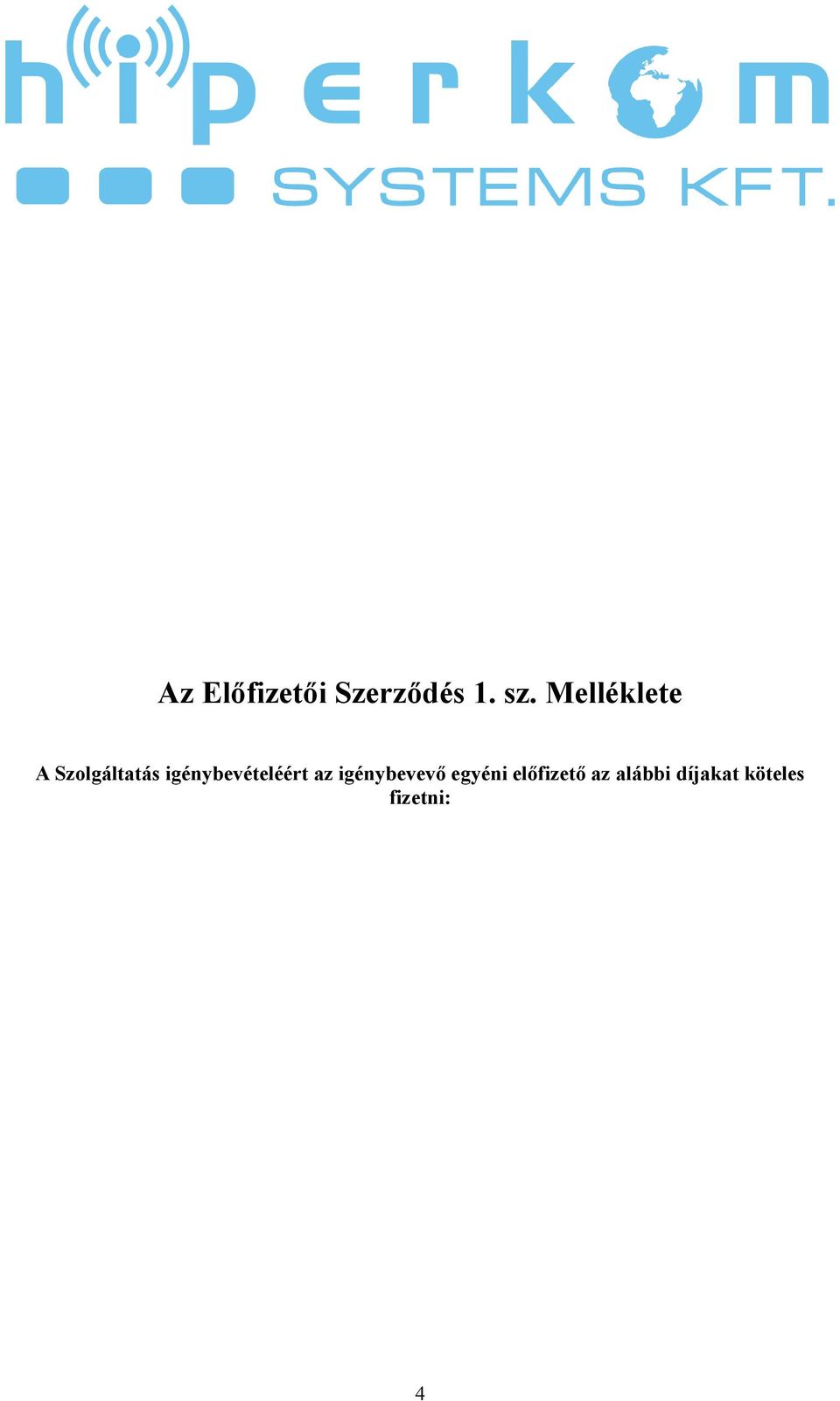 igénybevételéért az igénybevevő