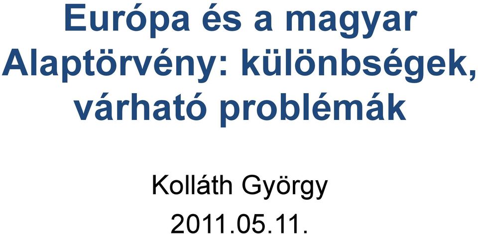 különbségek, várható