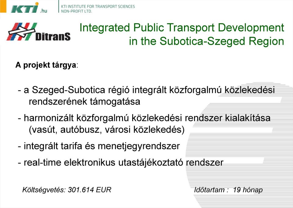 közforgalmú közlekedési rendszer kialakítása (vasút, autóbusz, városi közlekedés) - integrált tarifa