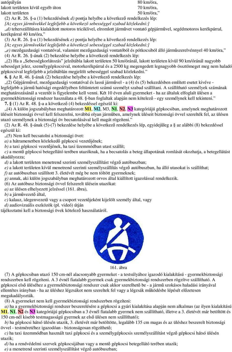 40 km/óra, (3) Az R. 26.