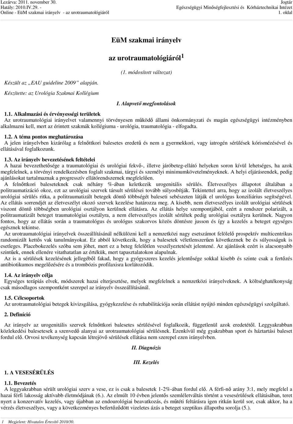 kollégiuma - urológia, traumatológia - elfogadta. 1.2.