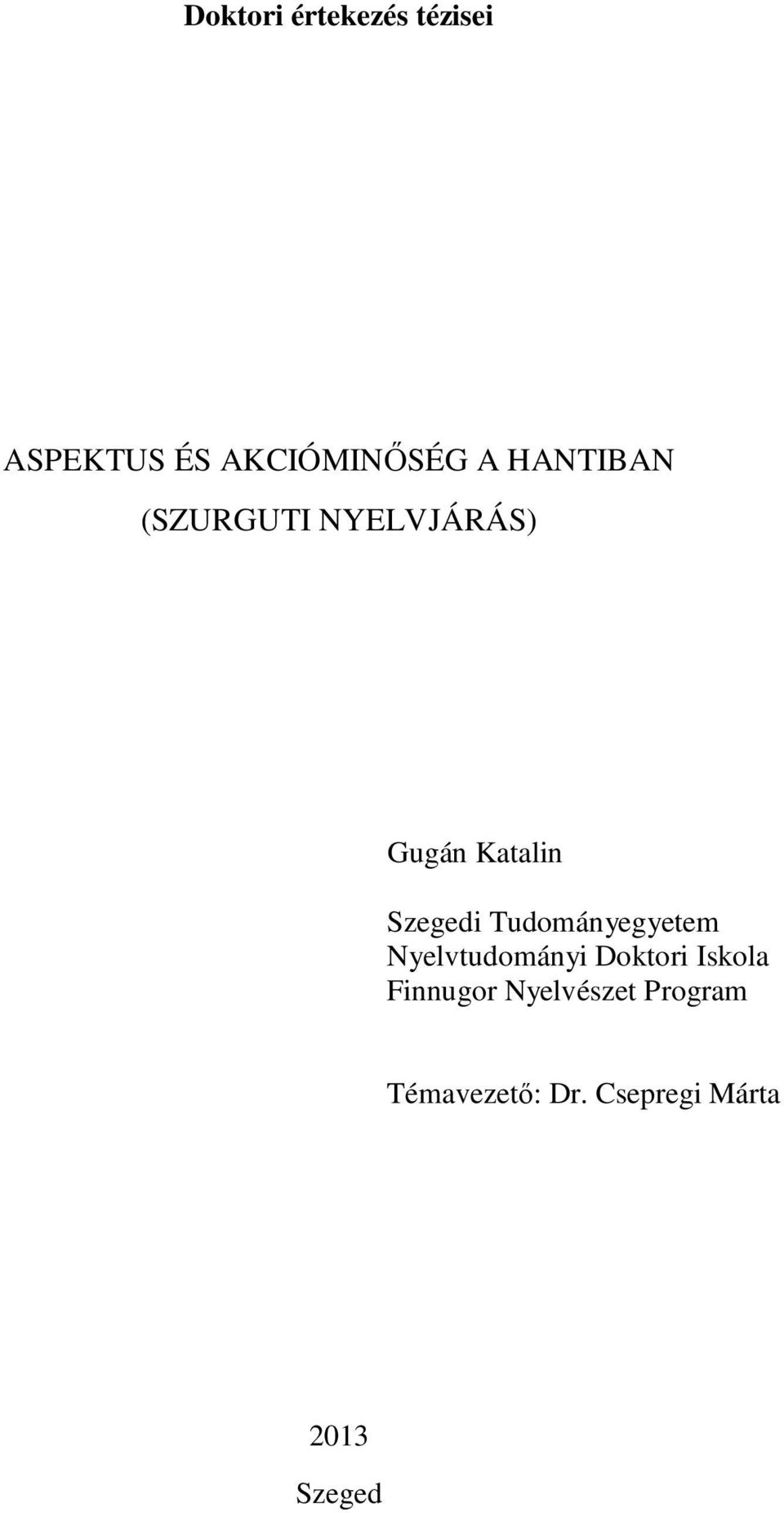 Tudományegyetem Nyelvtudományi Doktori Iskola Finnugor
