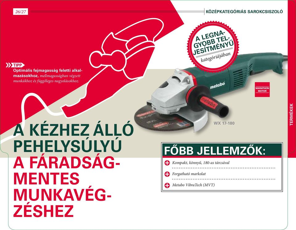 A legnagyobb teljesítményű kategóriájában A kézhez álló pehelysúlyú a fáradságmentes