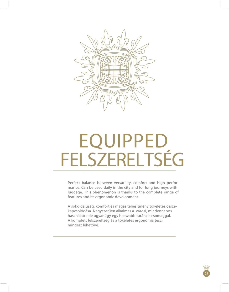 This phenomenon is thanks to the complete range of features and its ergonomic development.