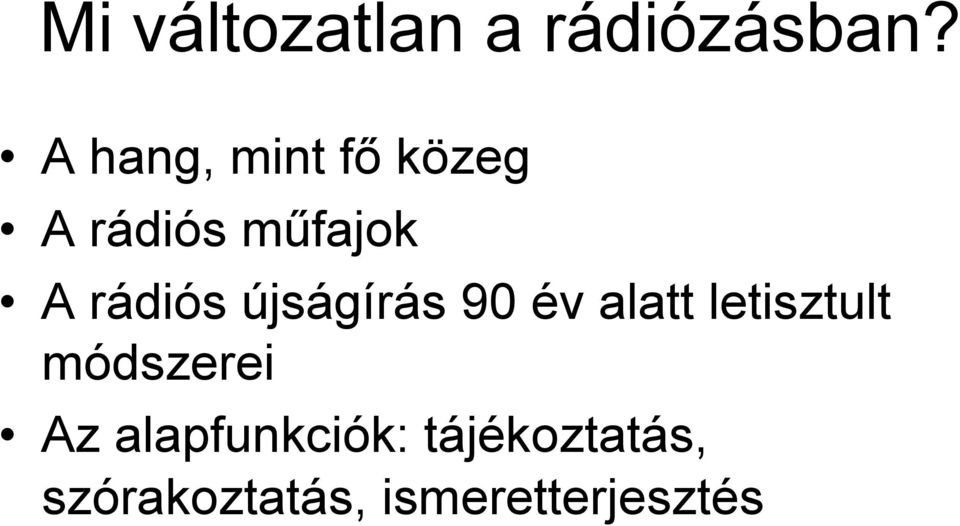 rádiós újságírás 90 év alatt letisztult