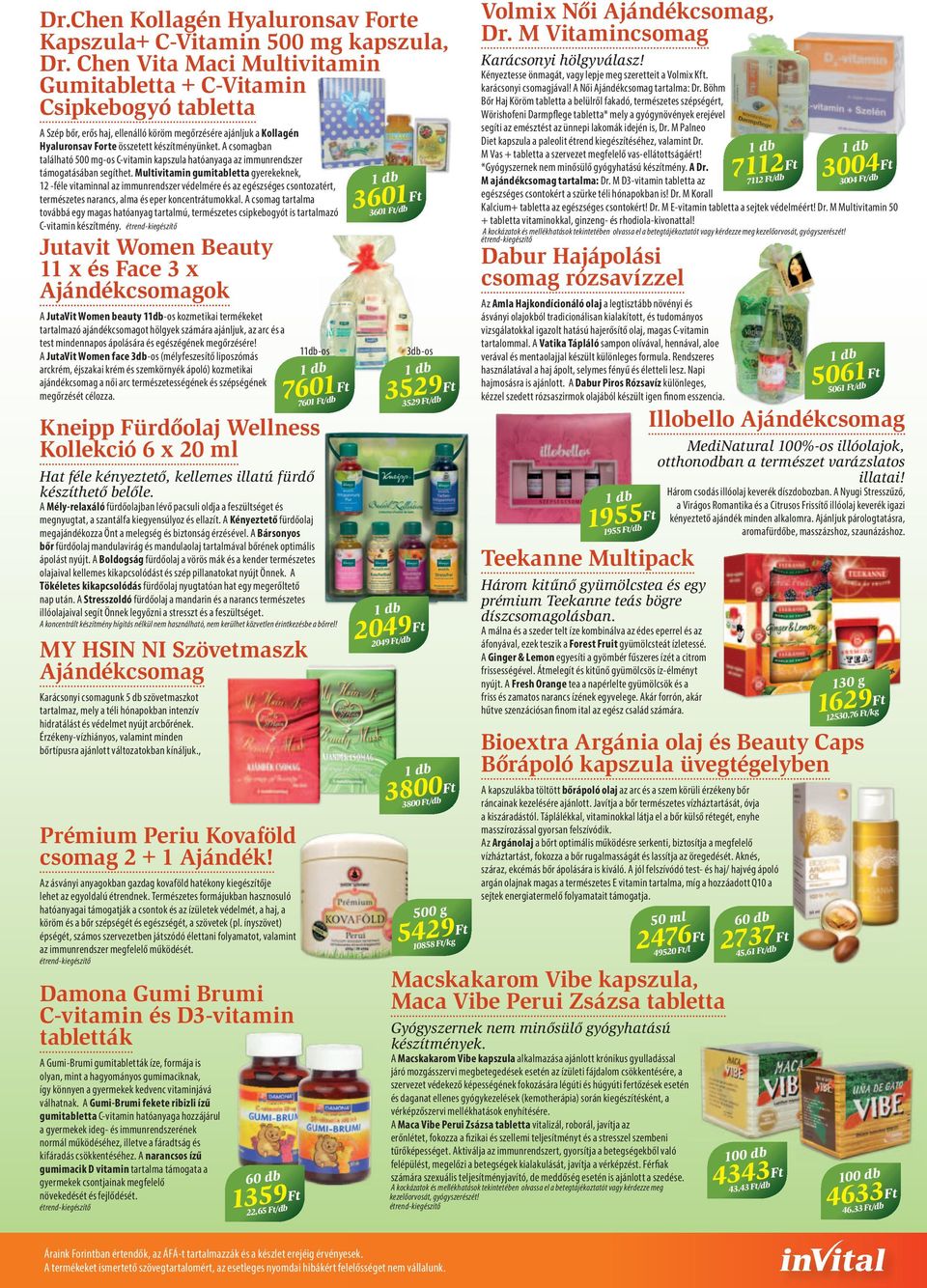 A csomagban található 500 mg-os C-vitamin hatóanyaga az immunrendszer támogatásában segíthet.