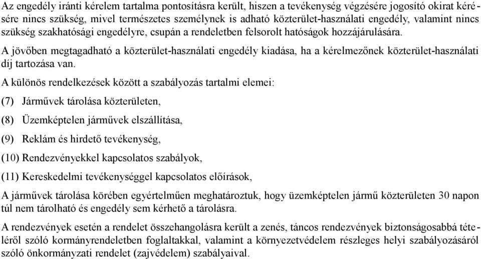 A jövőben megtagadható a közterület-használati engedély kiadása, ha a kérelmezőnek közterület-használati díj tartozása van.