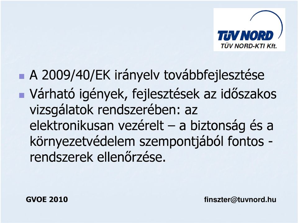 elektronikusan vezérelt a biztonság és a környezetvédelem