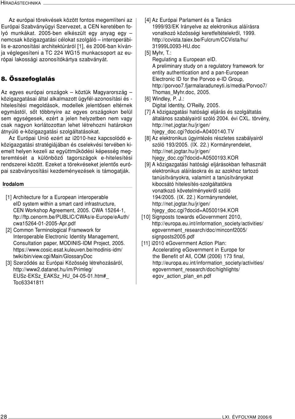 lakossági azonosítókártya szabványát. 8.