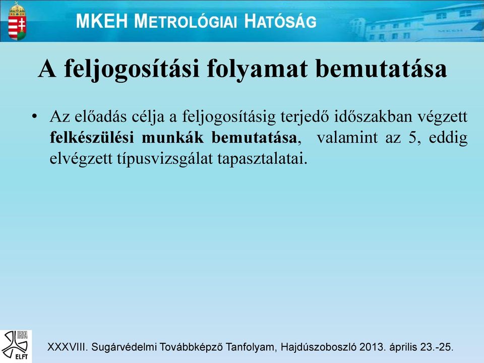 végzett felkészülési munkák bemutatása,