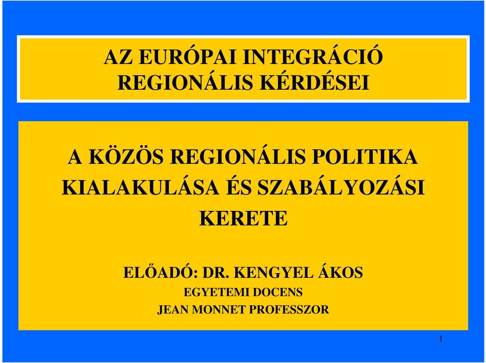 SZABÁLYOZÁSI KERETE ELŐADÓ: DR.
