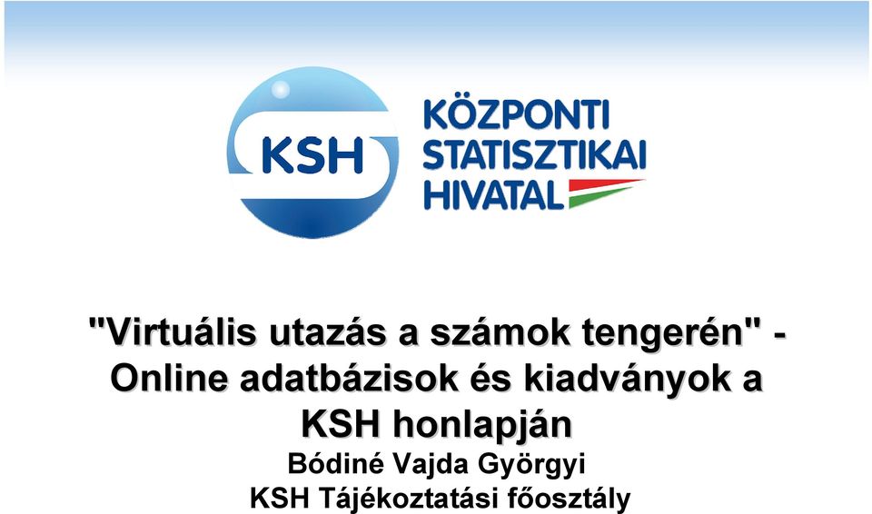 és s kiadványok a KSH honlapján