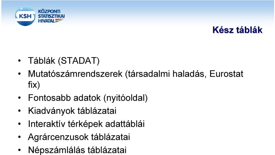 (nyitóoldal) Kiadványok táblázatai Interaktív térképek