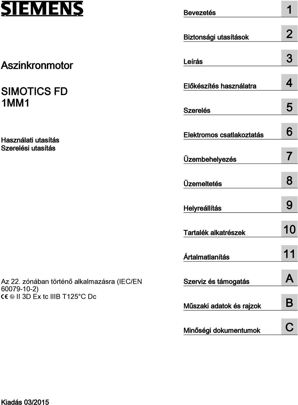 Helyreállítás 9 Tartalék alkatrészek 10 Ártalmatlanítás 11 Az 22.