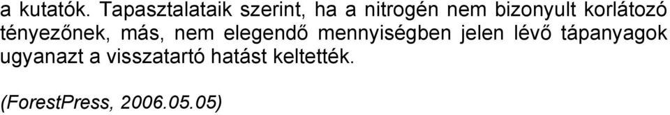 bizonyult korlátozó tényezőnek, más, nem elegendő