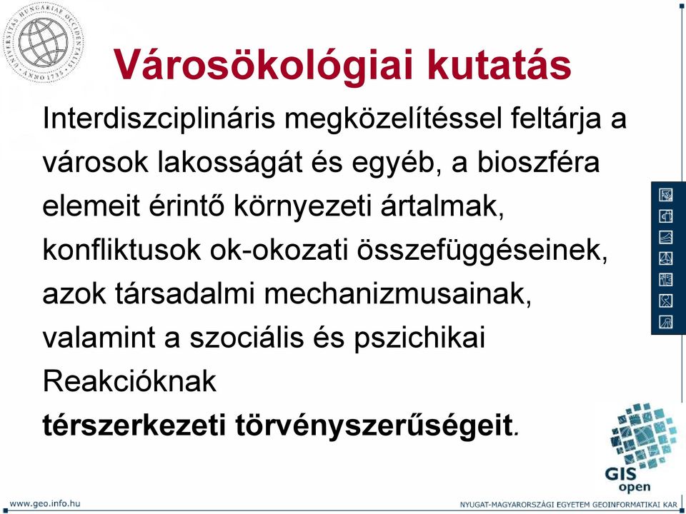 ártalmak, konfliktusok ok-okozati összefüggéseinek, azok társadalmi