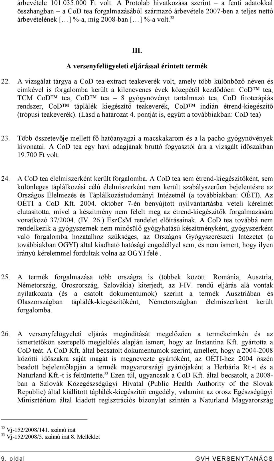 A versenyfelügyeleti eljárással érintett termék 22.