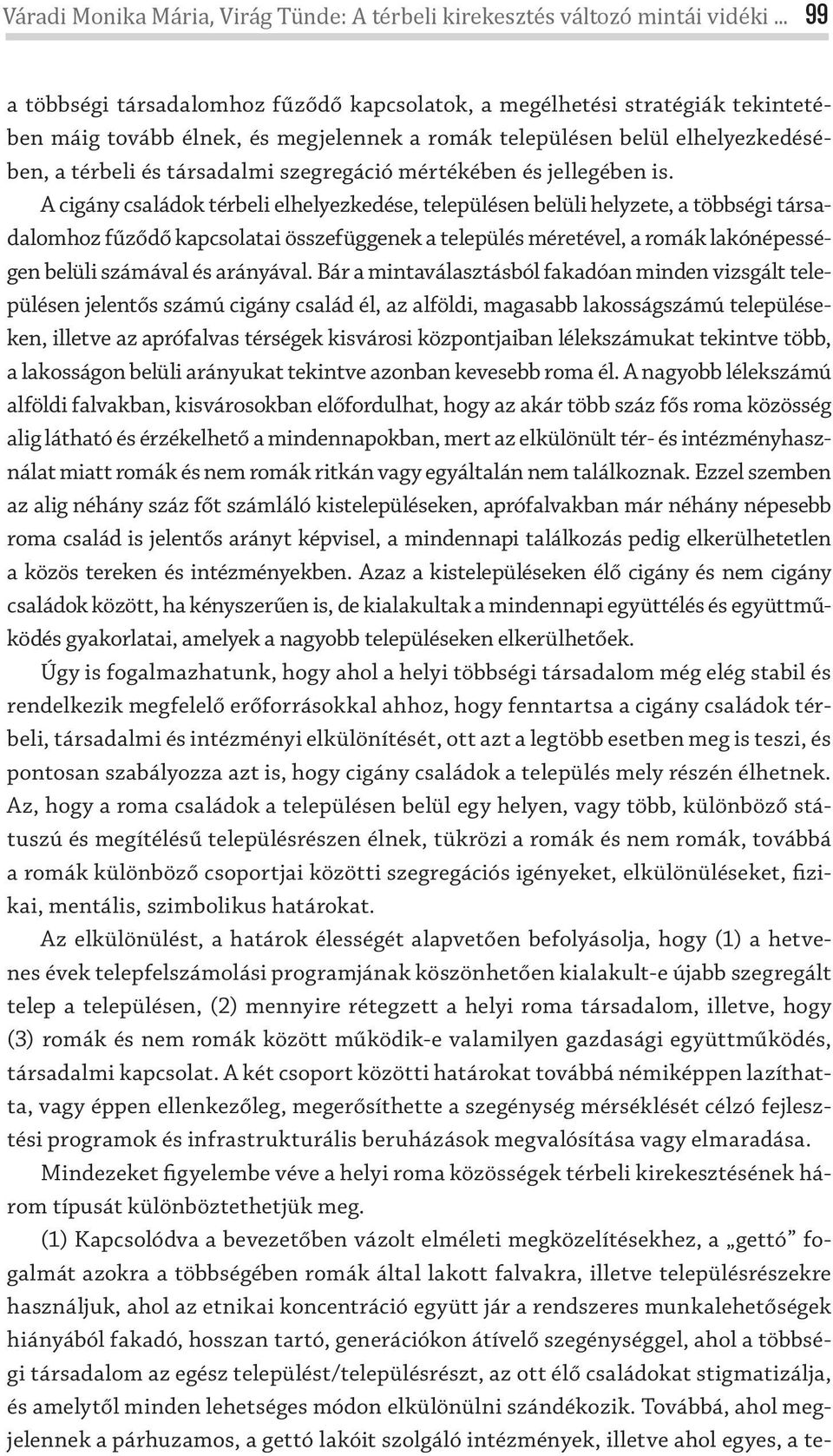 szegregáció mértékében és jellegében is.