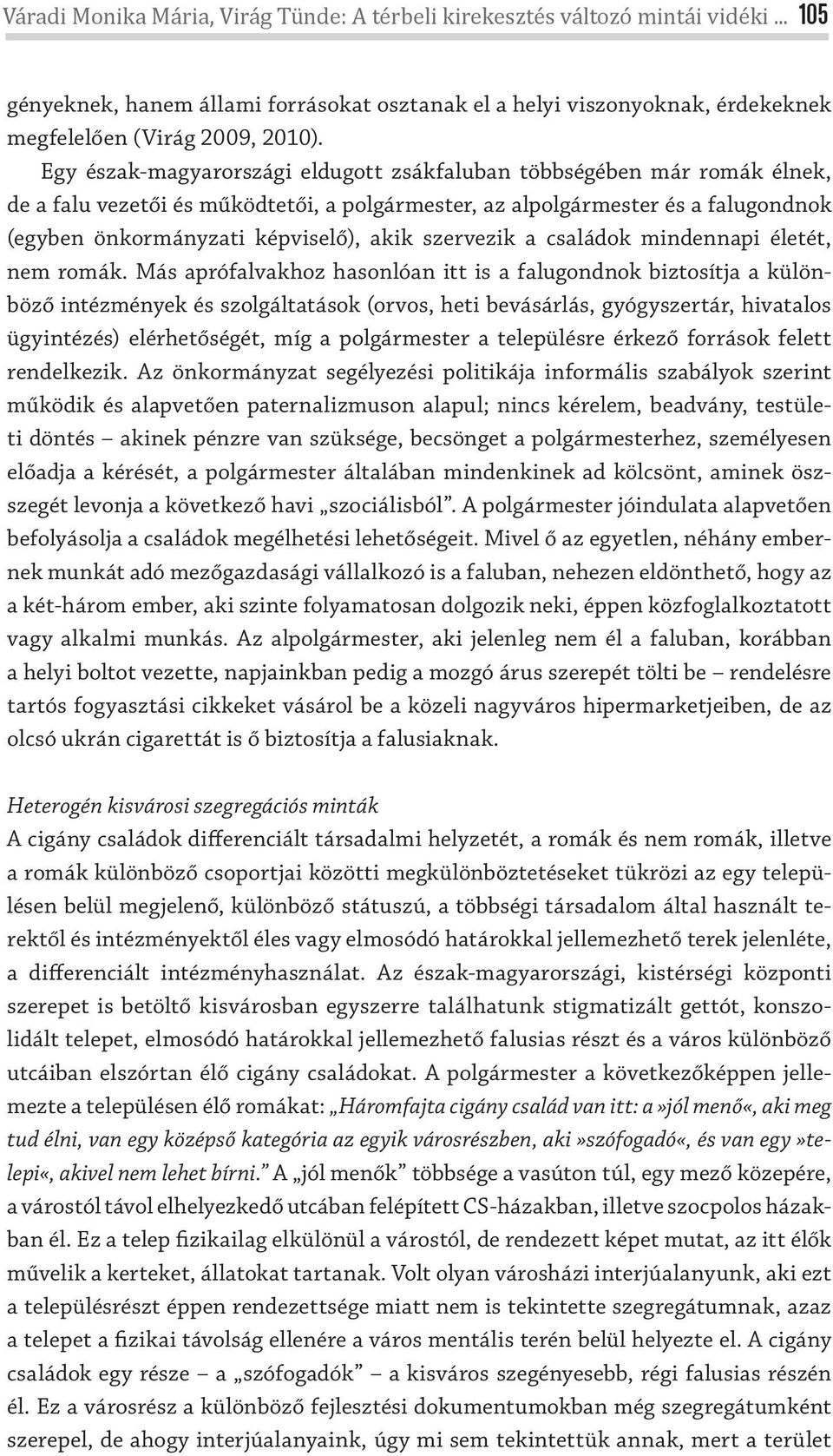 szervezik a családok mindennapi életét, nem romák.