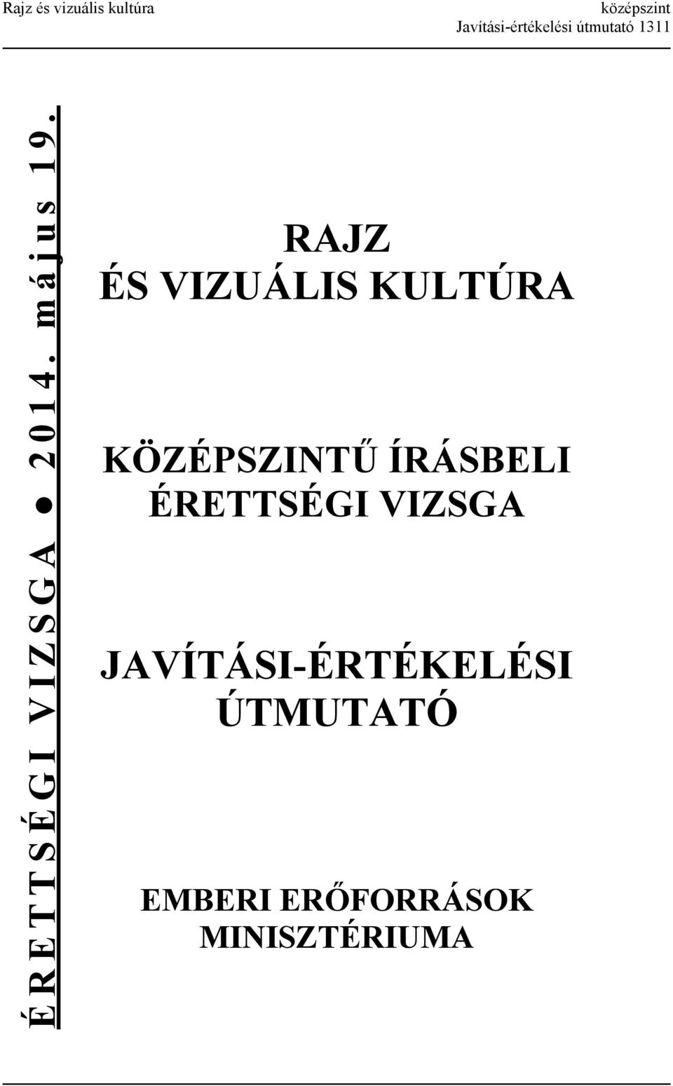 RAJZ ÉS VIZUÁLIS KULTÚRA KÖZÉPSZINTŰ ÍRÁSBELI