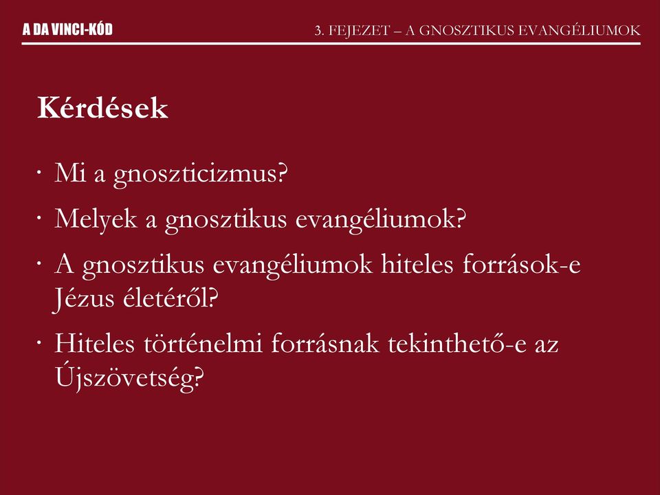 A gnosztikus evangéliumok hiteles források-e Jézus