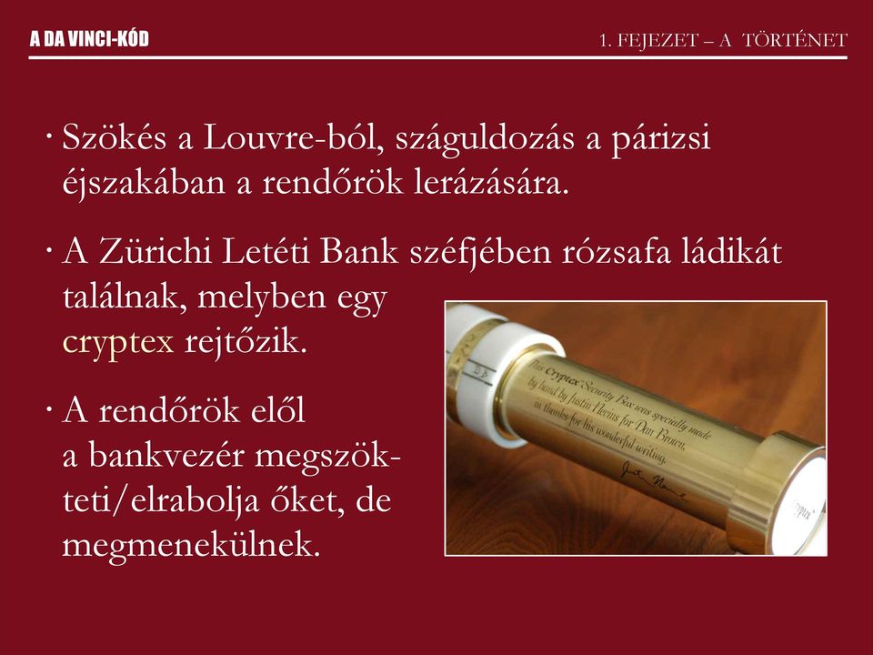 A Zürichi Letéti Bank széfjében rózsafa ládikát találnak,