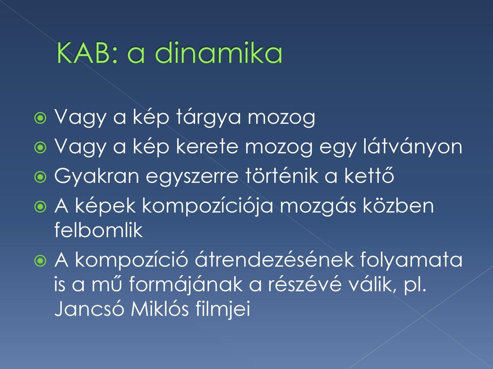 kompozíciója mozgás közben felbomlik A kompozíció