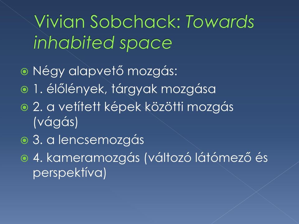 a vetített képek közötti mozgás (vágás)