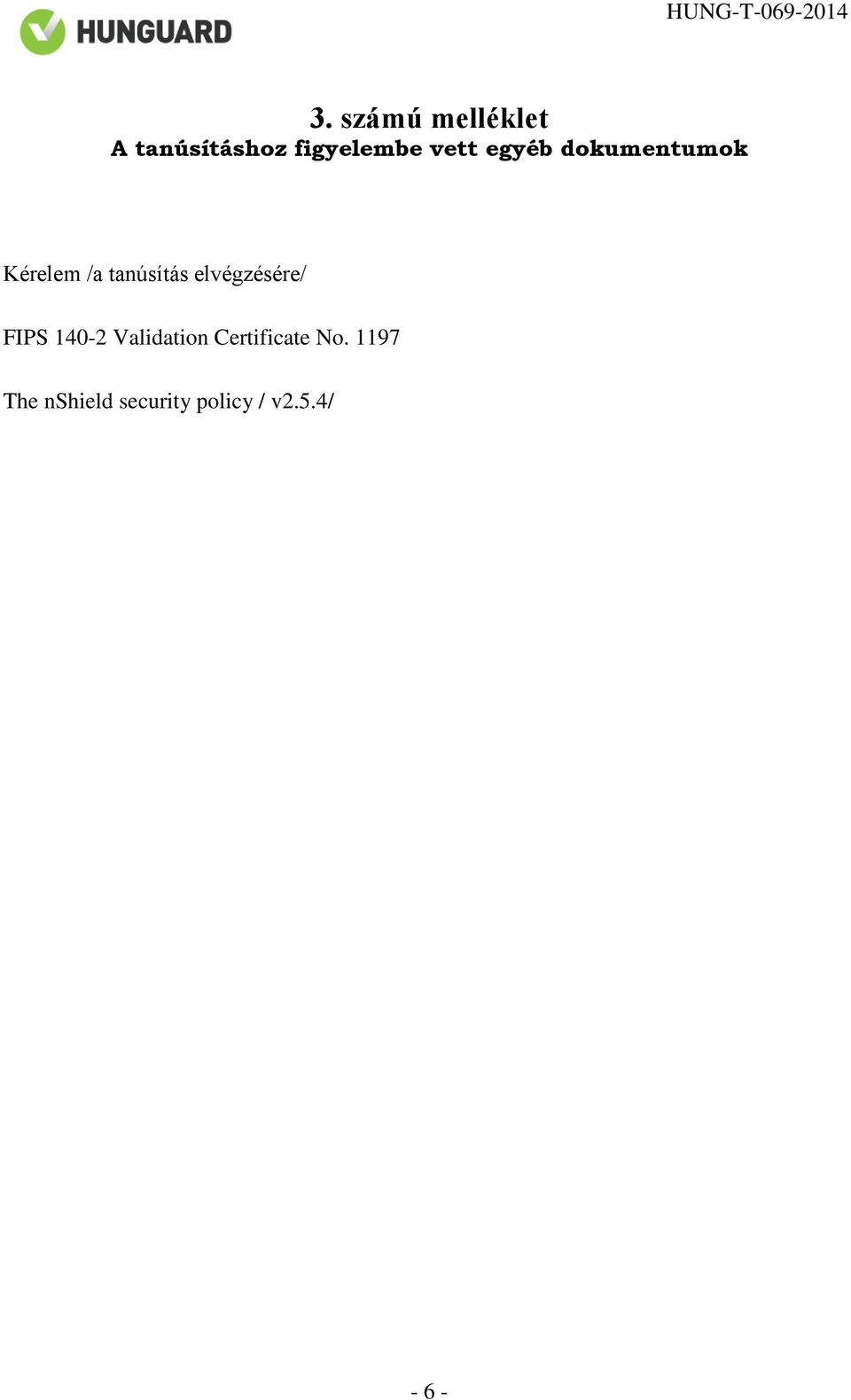elvégzésére/ FIPS 140-2 Validation Certificate