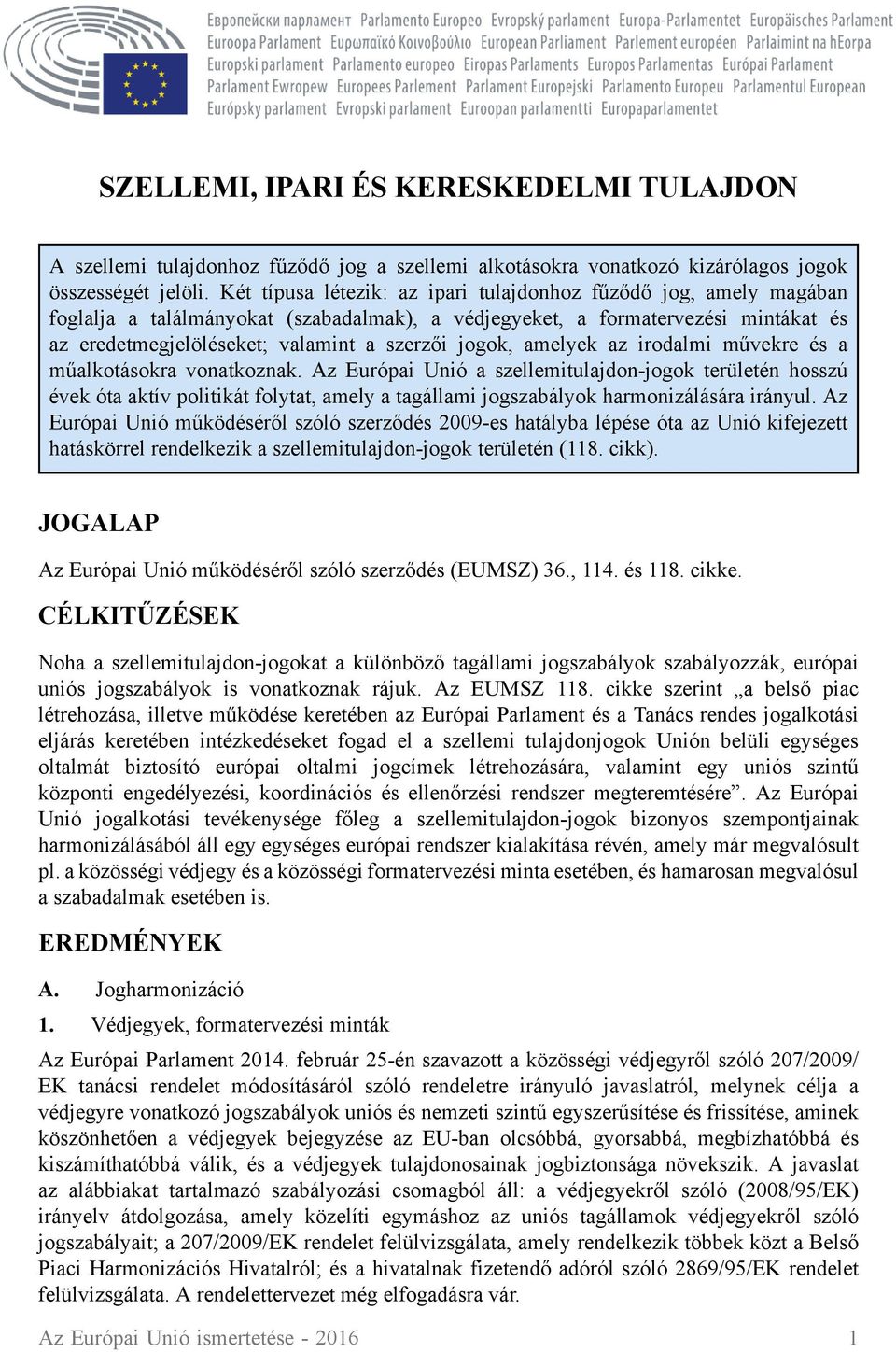 jogok, amelyek az irodalmi művekre és a műalkotásokra vonatkoznak.