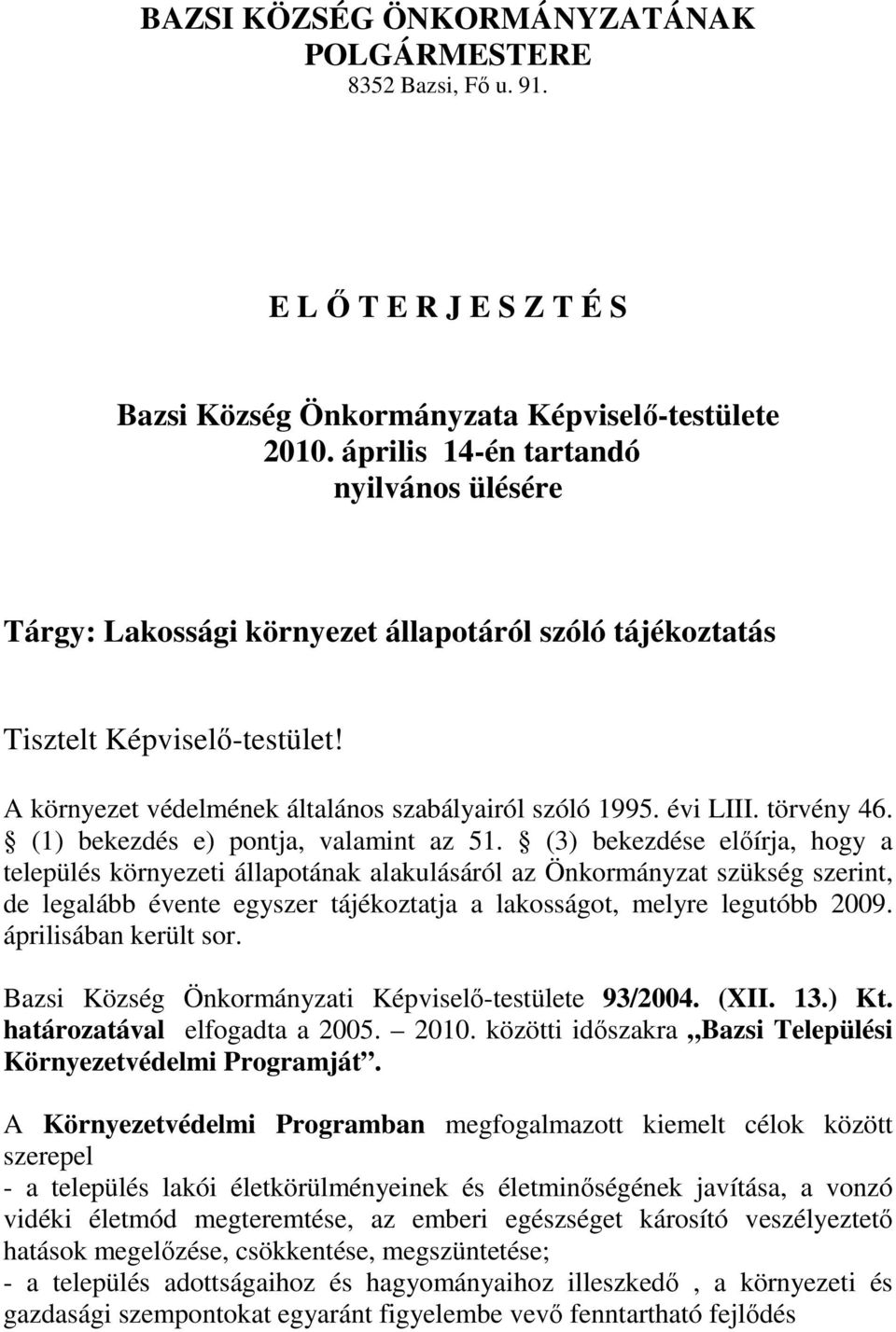 törvény 46. (1) bekezdés e) pontja, valamint az 51.