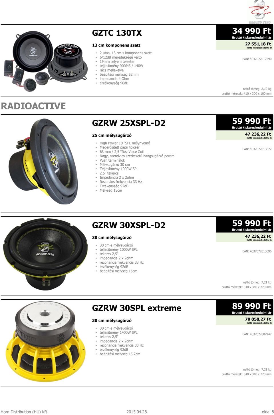 Voice Coil Nagy, szendvics szerkezetű hangsugárzó perem Push terminálok Mélysugárzó 30 cm Teljesítmény 1000W SPL 2.