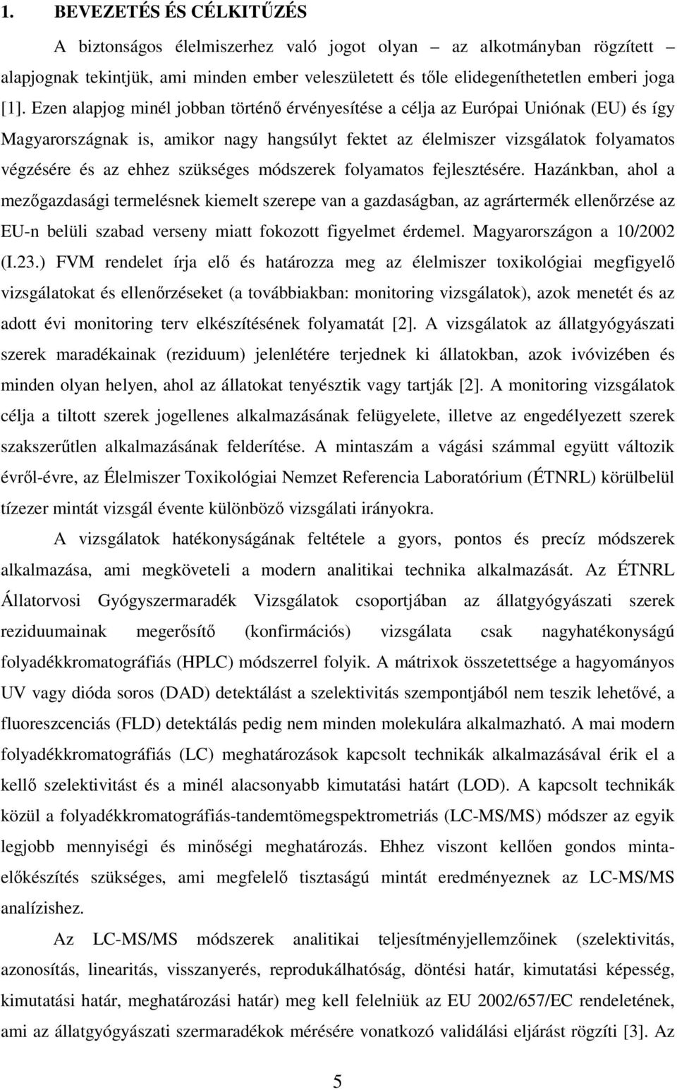 szükséges módszerek folyamatos fejlesztésére.