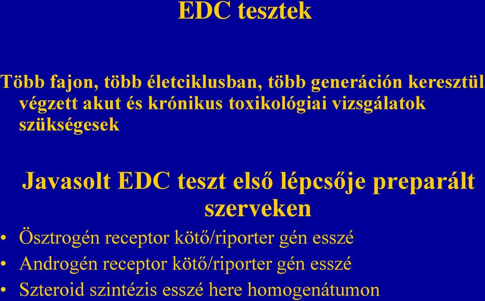 lépcsője preparált szerveken Ösztrogén receptor kötő/riporter gén esszé