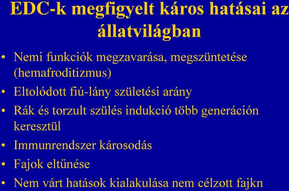 születési arány Rák és torzult szülés indukció több generáción