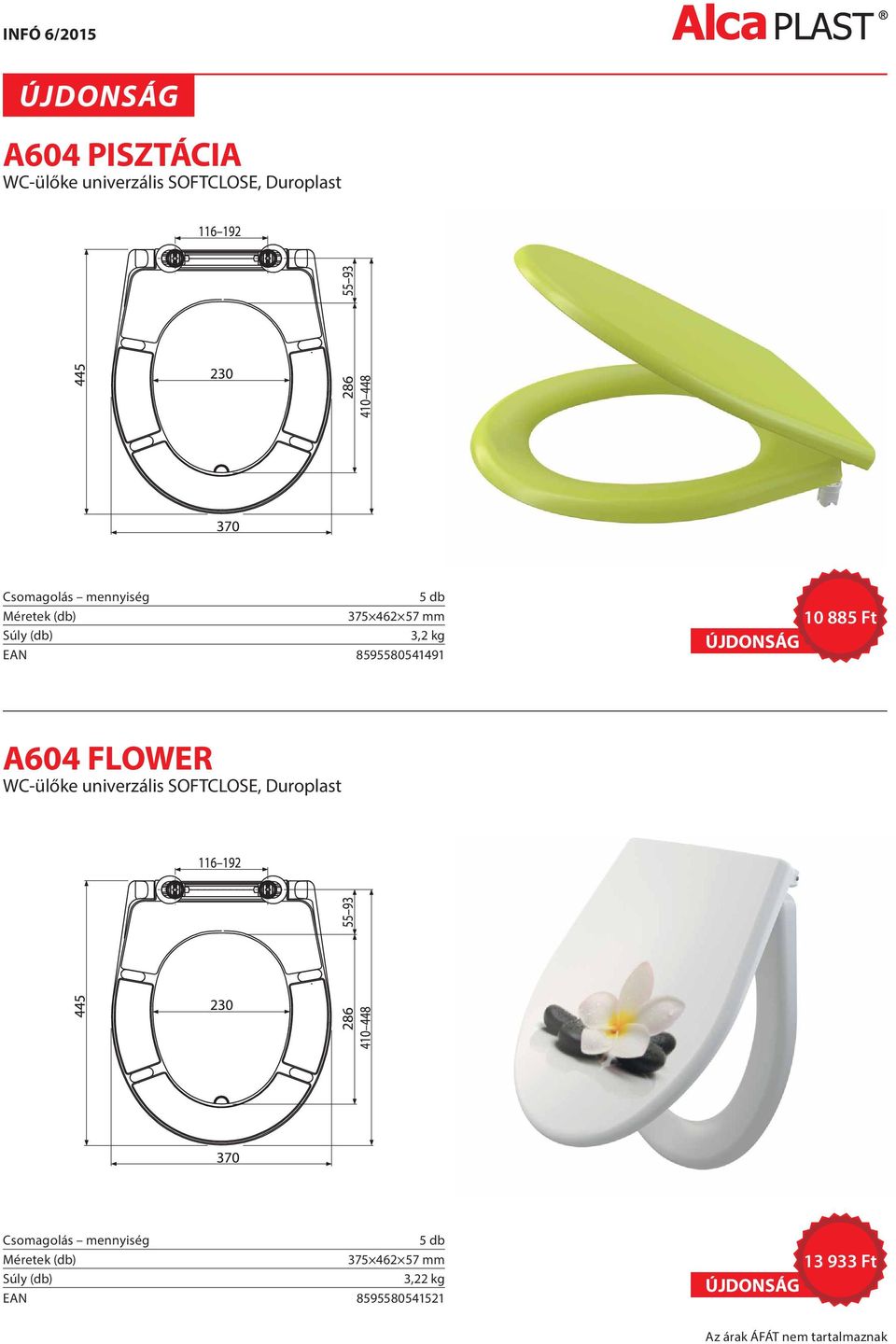 10 885 Ft A604 FLOWER WC-ülőke univerzális