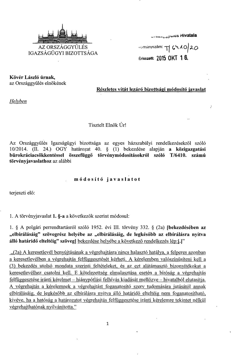 Az Országgy űlés Igazságügyi bizottsága az egyes házszabályi rendelkezésekről szóló 10/2014. (II. 24.) OGY határozat 40.