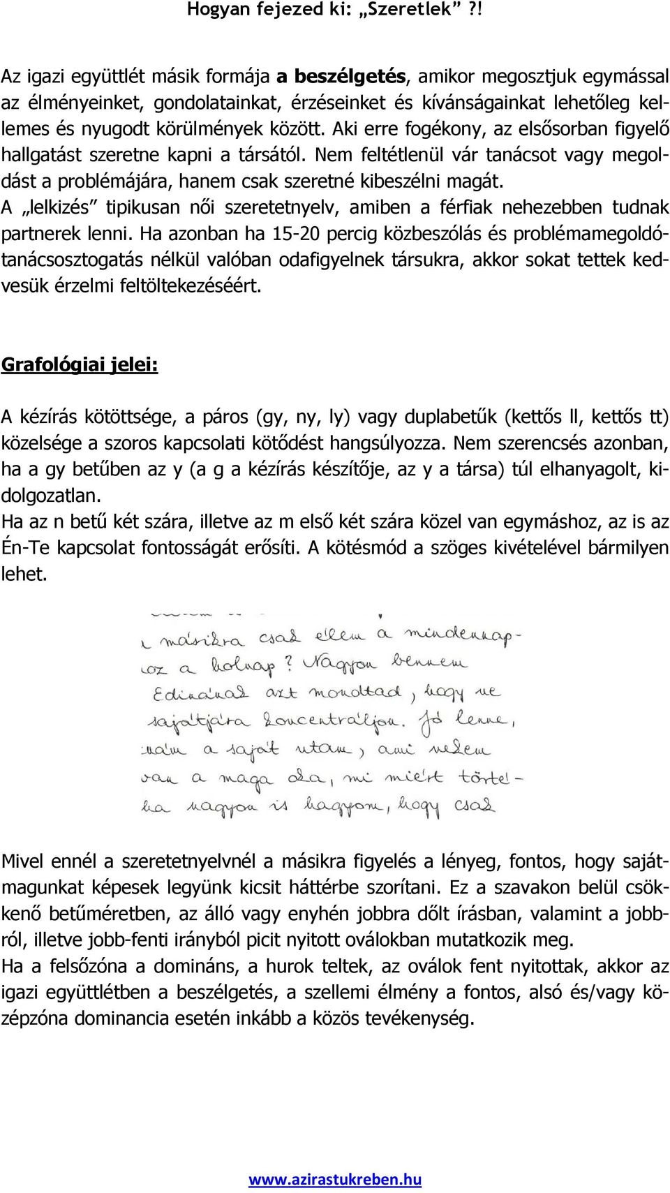 A lelkizés tipikusan nıi szeretetnyelv, amiben a férfiak nehezebben tudnak partnerek lenni.